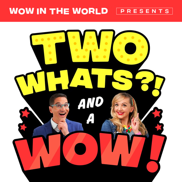 Two Whats?! And A Wow! – Word is the Word (Encore)