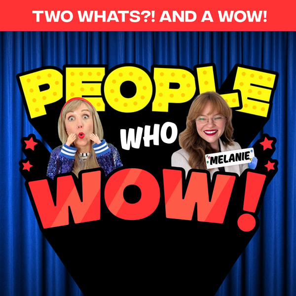 Two Whats?! And A Wow! People Who Wow Edition – Melanie Hight – Guess the True Facts about this High-Flying Airplane Pilot!