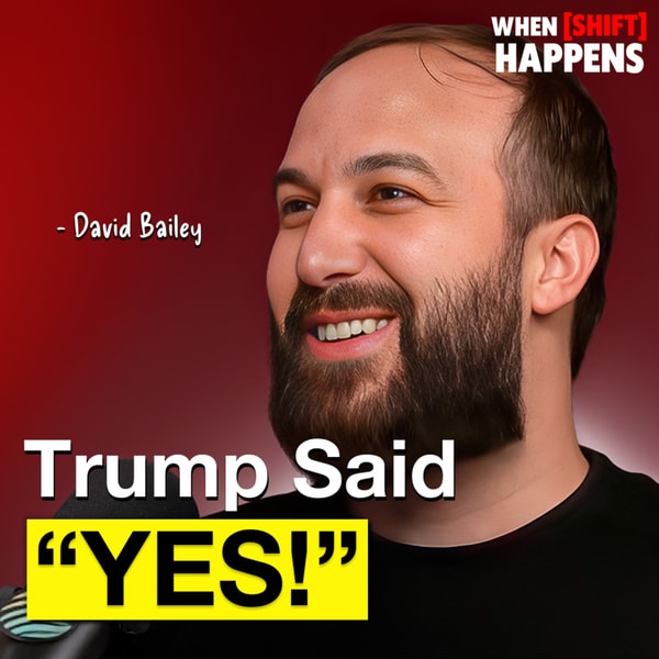 140: David Bailey: How We Convinced Donald Trump Bitcoin Is Good For America