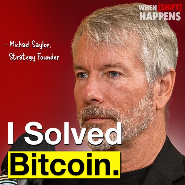 E172: Michael Saylor: How To Get Rich With Crypto (Without Working Hard)
