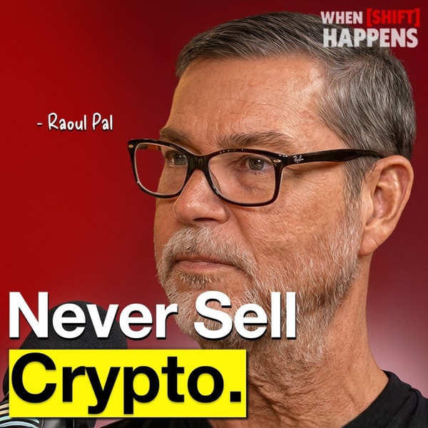 E173: Raoul Pal: The AI Race Will Make Crypto Holders Rich