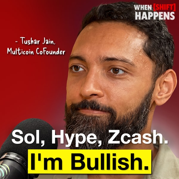 E178: Tushar Jain, Multicoin CoFounder: The 3 Coins His Multi-Billion Dollar Fund Is Bullish On This Cycle