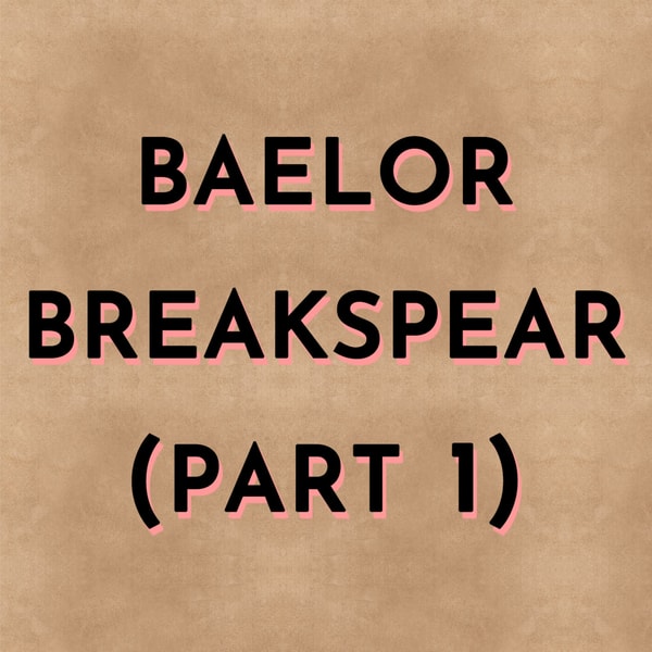 Baelor Breakspear (part 1)