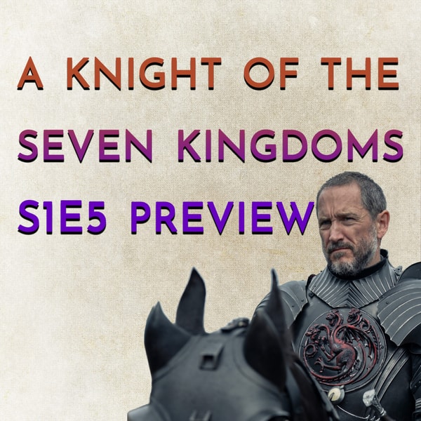 A Knight of the Seven Kingdoms S1E5 Preview