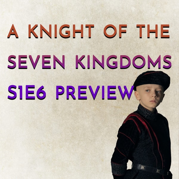 A Knight of the Seven Kingdoms S1E6 Preview