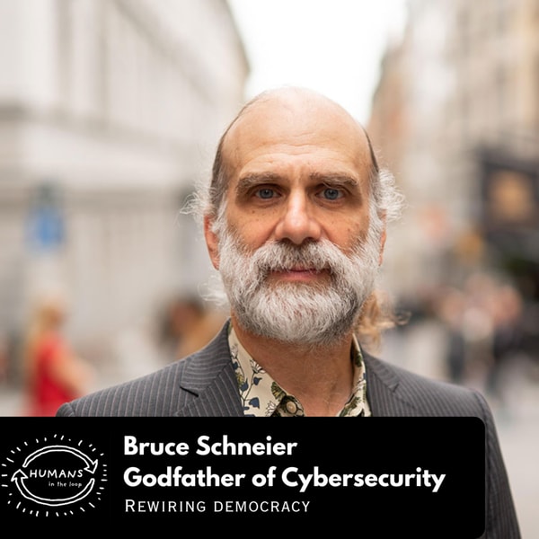 Rewiring Democracy with Godfather of Cybersecurity and public interest technologist, Bruce Schneier