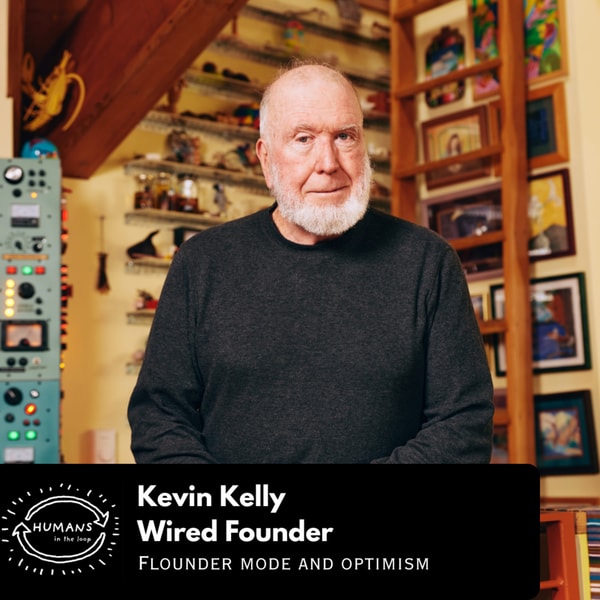 Kevin Kelly on Flounder Mode and Optimism