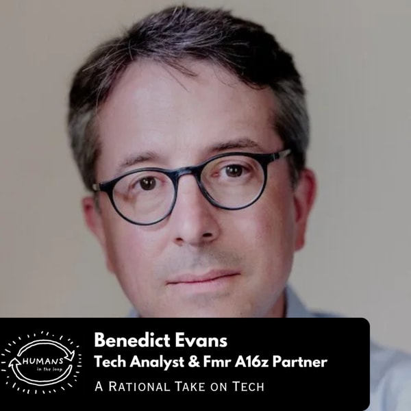 A rational take on tech | Benedict Evans - Tech Analyst & Fmr A16z Partner