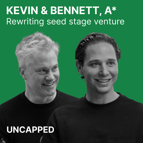 Uncapped #49 | Kevin Hartz & Bennett Siegel from A*