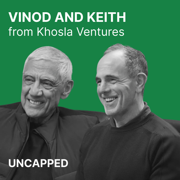 Uncapped #40 | Vinod Khosla and Keith Rabois from Khosla Ventures