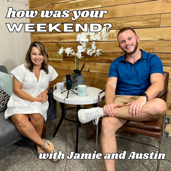 How Was Your Weekend?