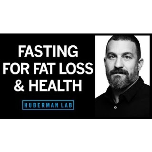 Effects of Fasting & Time Restricted Eating on Fat Loss & Health _ Huberman Lab Podcast #41