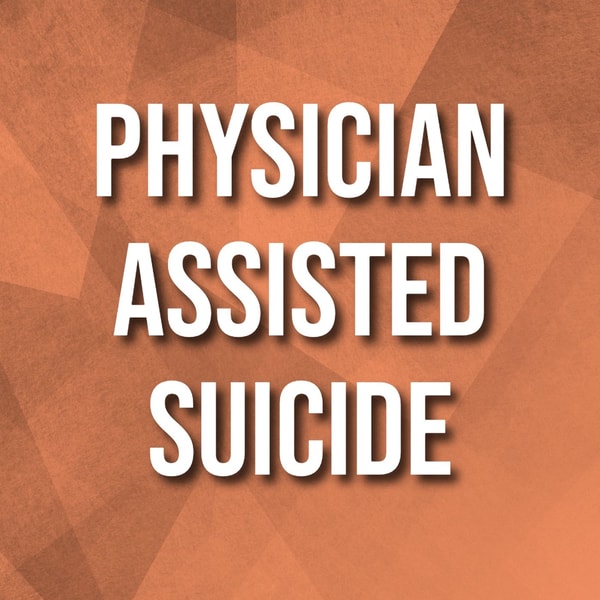 Physician-Assisted Suicide