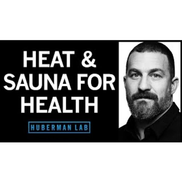 The Science & Health Benefits of Deliberate Heat Exposure _ Huberman Lab Podcast #69