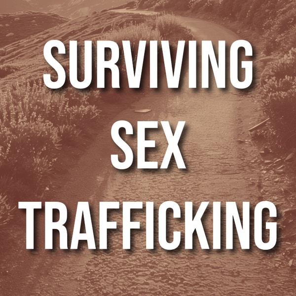 Surviving Sex Trafficking (2019 Rerun)