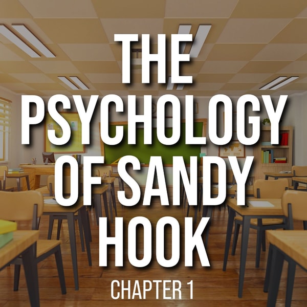 The Psychology of Sandy Hook - Chapter 1 - Childhood