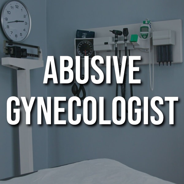 Abusive Gynecologist