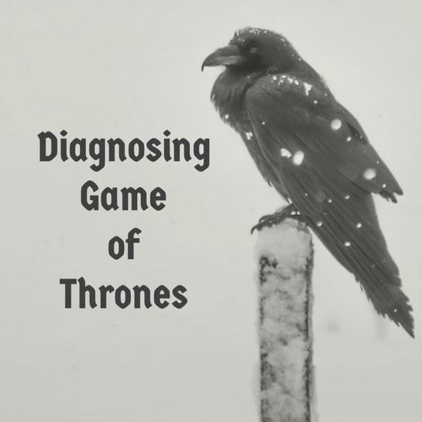 Diagnosing Game of Thrones (2017 Rerun)