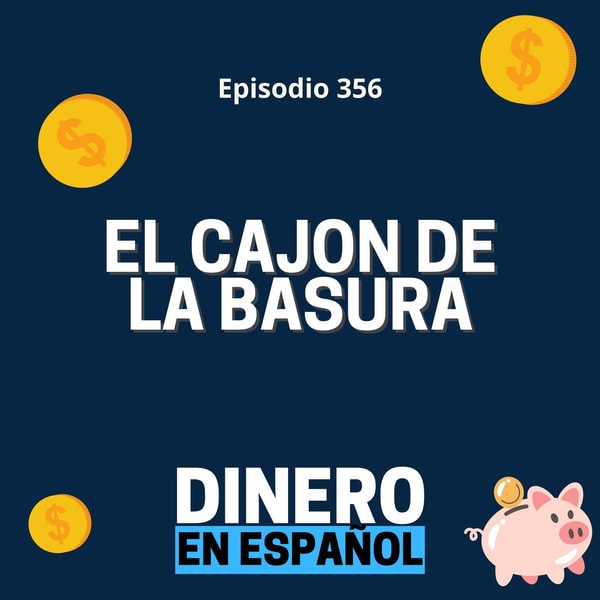 El Cajón de la Basura y Tu Dinero