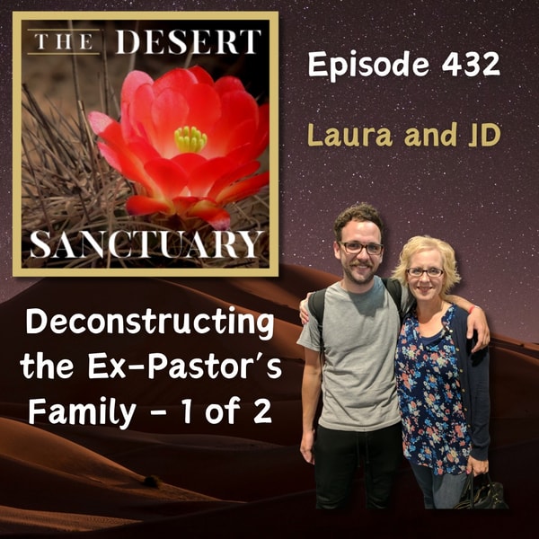 432 – Laura and JD – Deconstructing the Pastor Family – 1 of 2