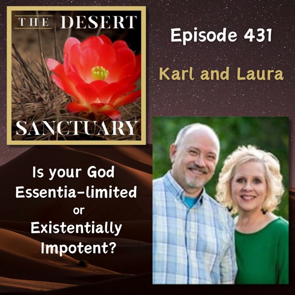 431 – Karl & Laura – Essentia-Limited or Existentially-Impotent God