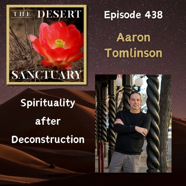 438 – Aaron Tomlinson – Spirituality after Deconstruction