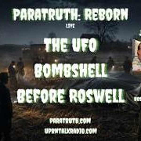 ParaTruth_ Reborn - The UFO Bombshell Before Roswell with Paul Blake Smith