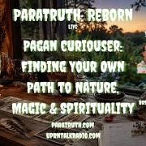 ParaTruth_ Reborn -Finding Your Own Path to Nature_ Magic & Spirituality w_Debra Deangelo