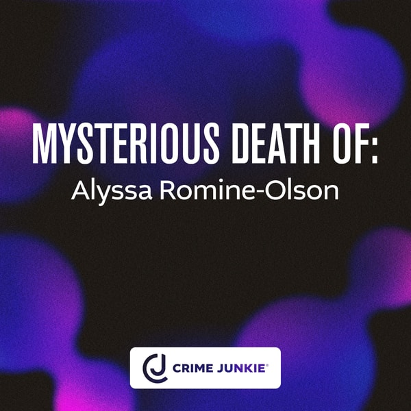 MYSTERIOUS DEATH OF: Alyssa Romine-Olson