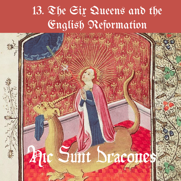 13. 被噤声的女人:The Six Queens and the English Reformation