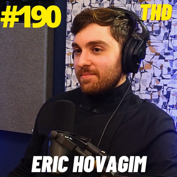 #190- Eric Hovagim: The New American Dream