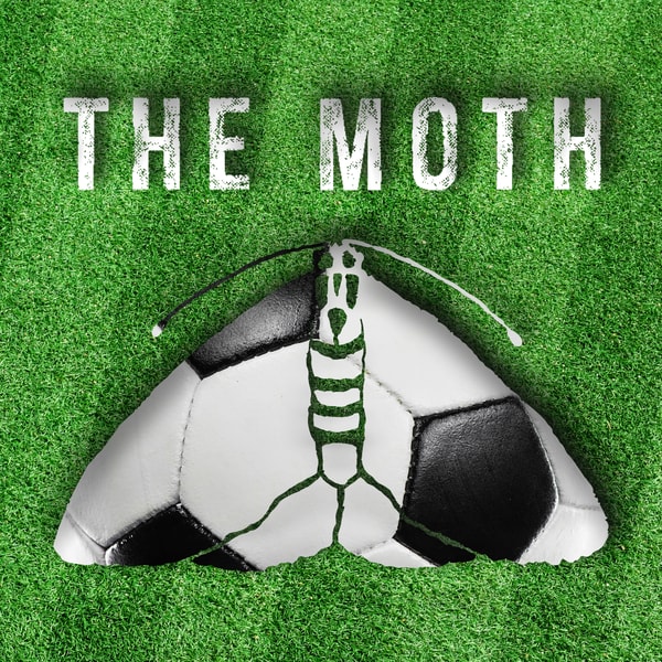 Soccer Stories with Tierna Davidson: The Moth Podcast