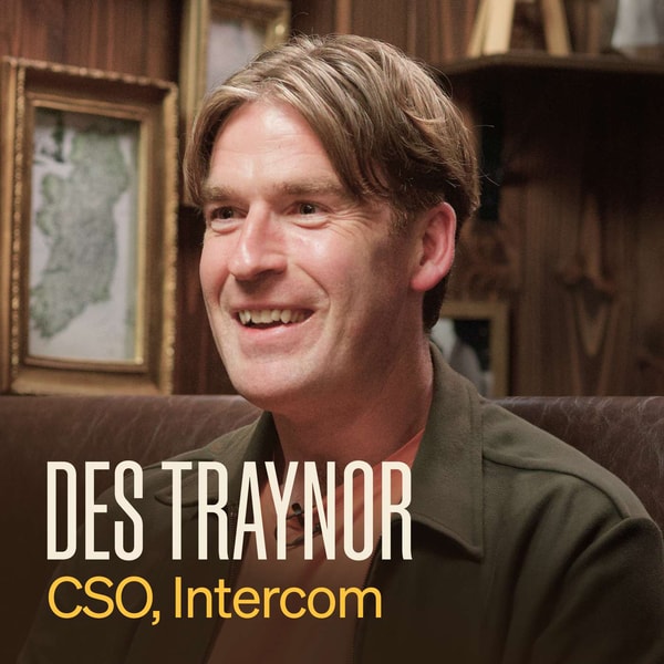 Des Traynor on reinventing Intercom twice and the “four horsemen” of good AI companies