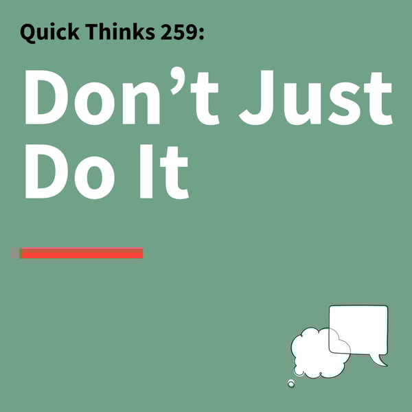 259. Quick Thinks: Task-Focused to People-Focused—A Smarter Way to Communicate