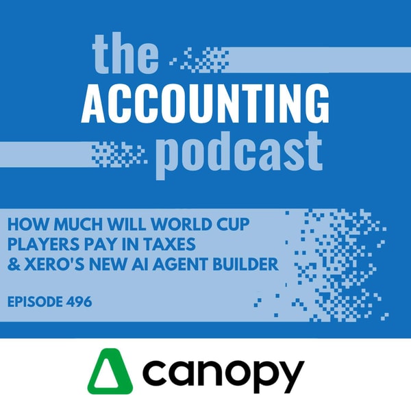 How Much Will World Cup Players Pay in Taxes & Xero's New AI Agent Builder