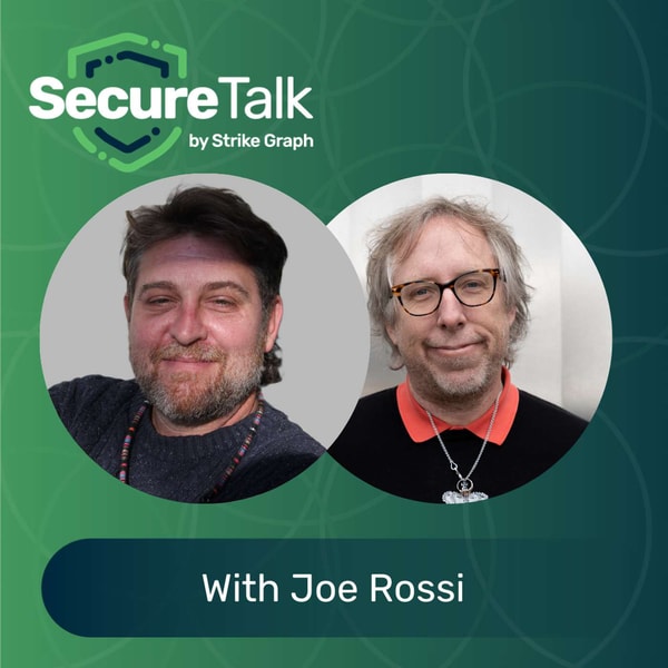 From Punk Rock Anarchist to Bank Security Leader: An Unlikely Journey in Threat Intelligence | SecureTalk with Joe Rossi