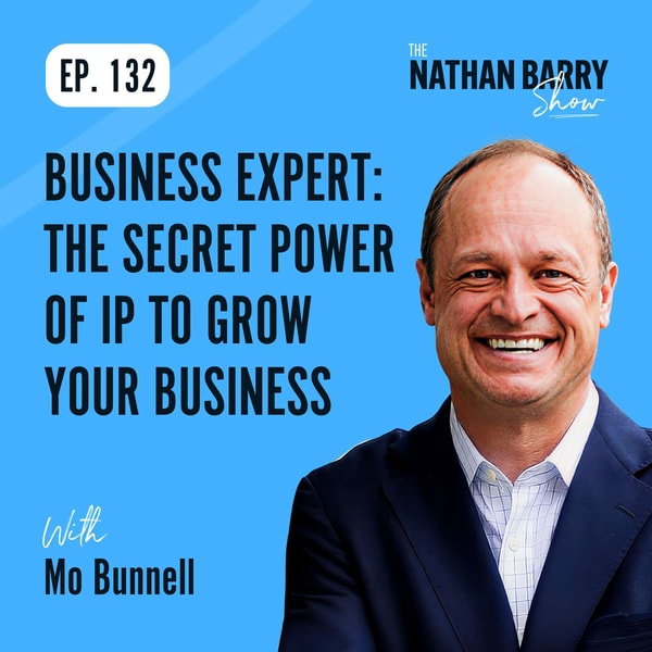 Business Expert: The Secret Power of IP To Grow Your Business | Mo Bunnell | 132