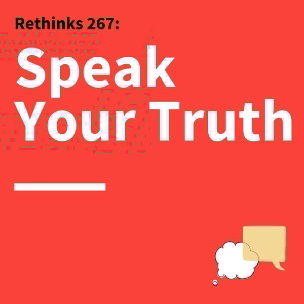 267. Rethinks: Why Authenticity Leads to Better Communication