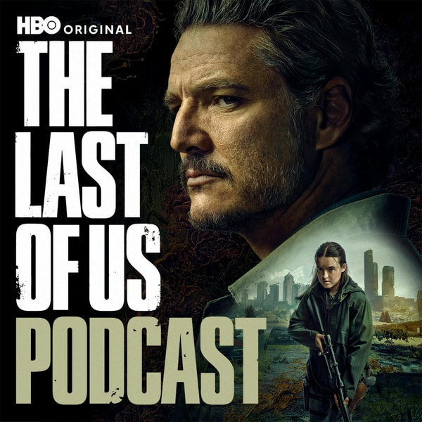 HBO's The Last of Us Podcast
