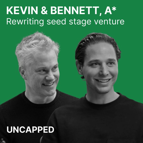 Uncapped #49 | Kevin Hartz & Bennett Siegel from A*