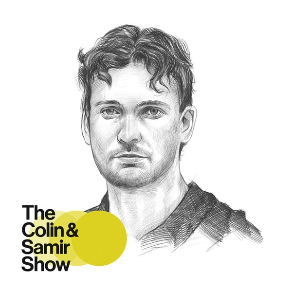 The Colin and Samir Show