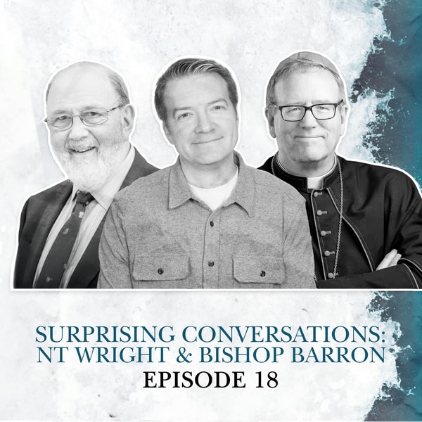 S2 E18. Bishop Barron & NT Wright In Conversation: The Bible, Ordo Amoris & sharing Communion