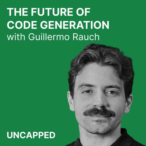 Uncapped #20 | Guillermo Rauch from Vercel