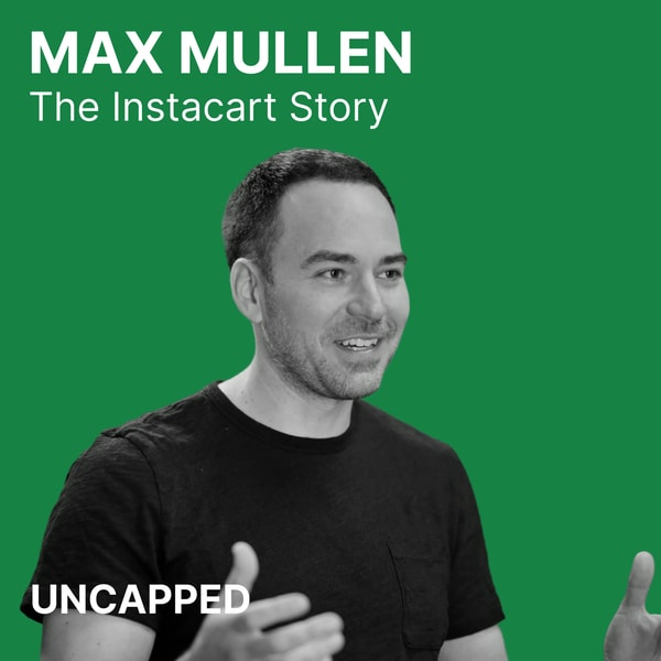 Uncapped #47 | Max Mullen from Instacart
