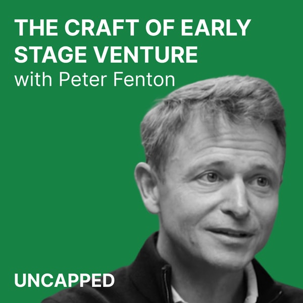Uncapped #18 | Peter Fenton from Benchmark