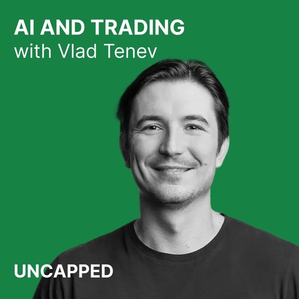 Uncapped #33 | Vlad Tenev from Robinhood