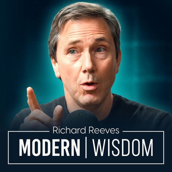 The Masculinity Debate Is A Huge Mess - Richard Reeves - #1087