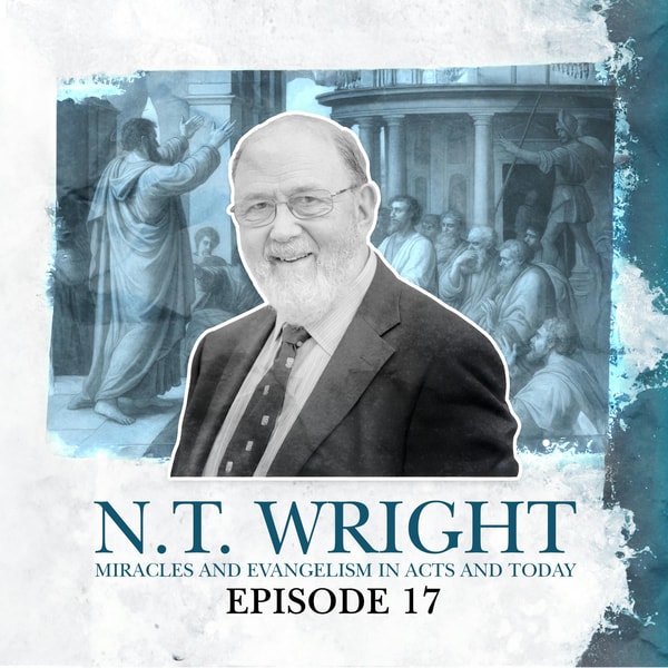 S2 E17. NT Wright: Acts, miracles and the rebirth of today’s church