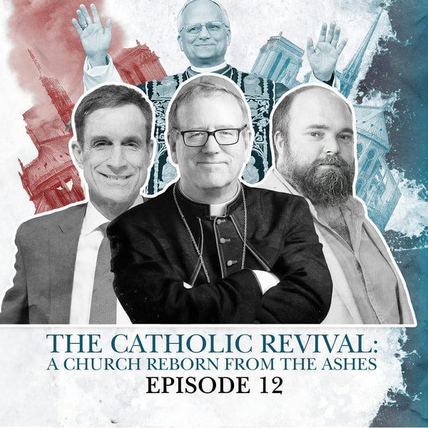 S2 E12. The Catholic Revival: A church reborn from the ashes
