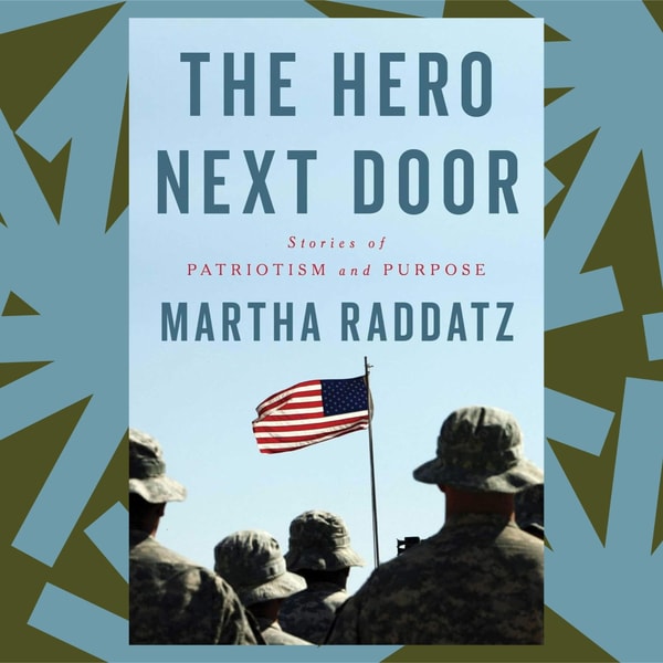 ABC News' Martha Raddatz on 'The Hero Next Door,' her collection of veterans’ stories